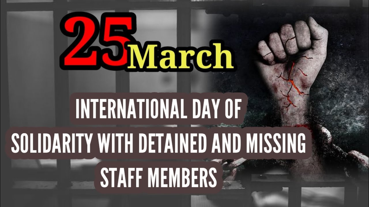 25th March 2024 International Day of Solidarity with Detained and Missing Staff Members HD Photos